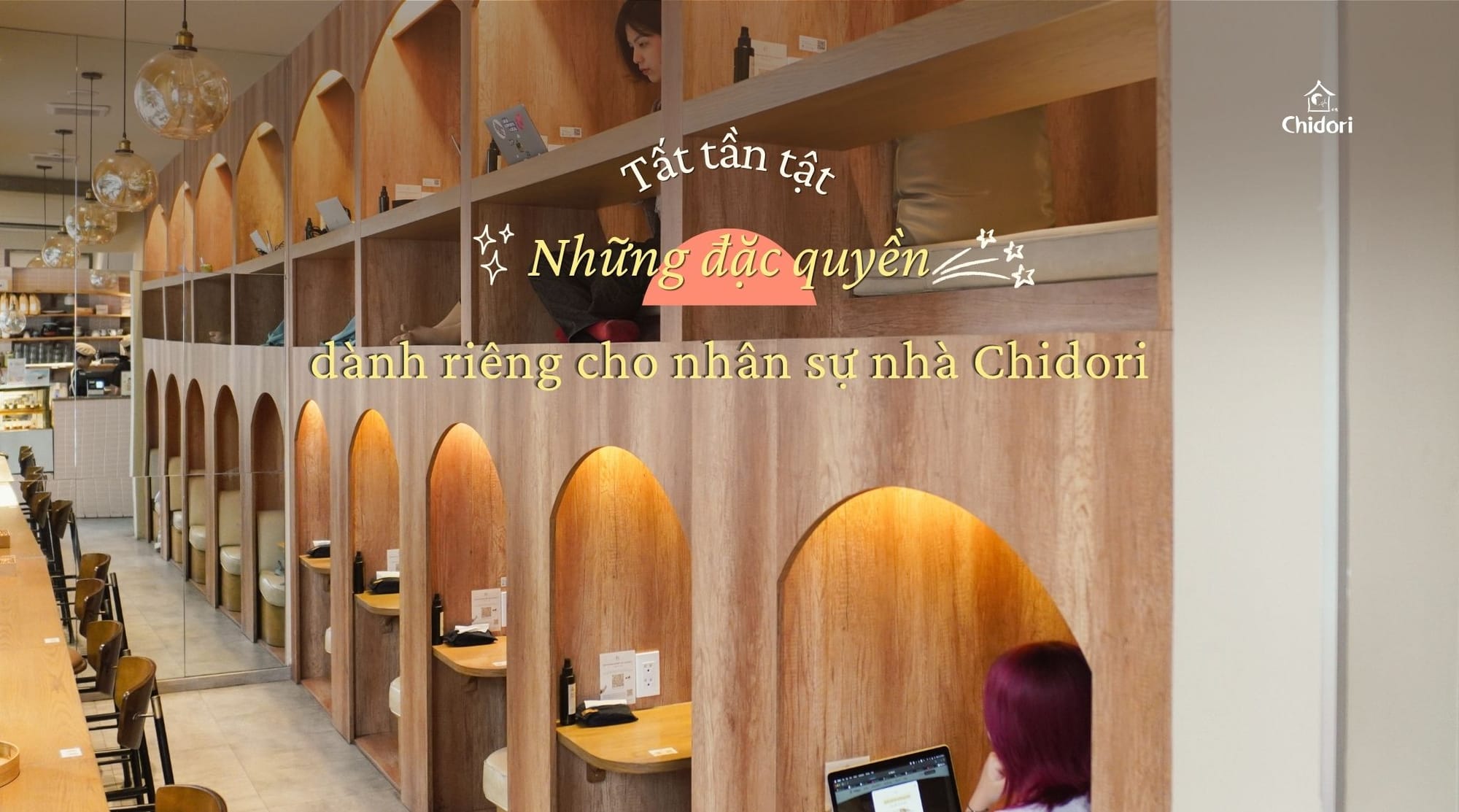 Tất tần tật những đặc quyền dành riêng cho nhân sự nhà Chidori